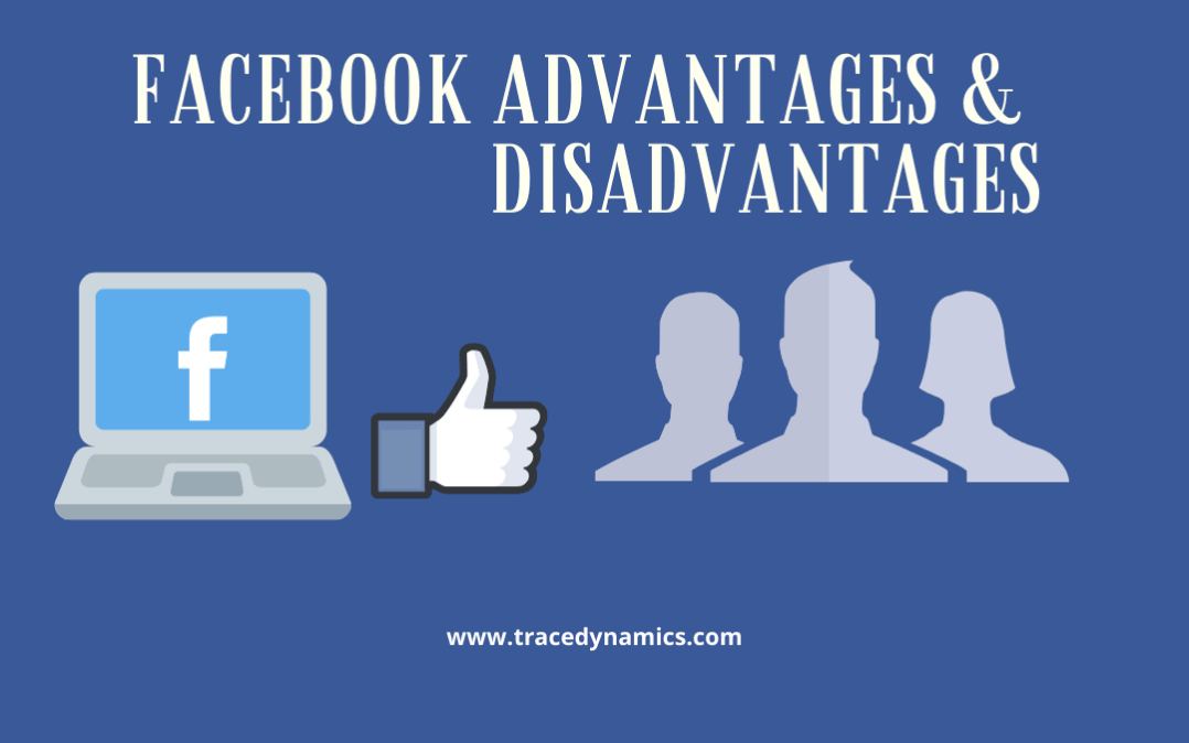 5 Facebook Advantages and Disadvantages