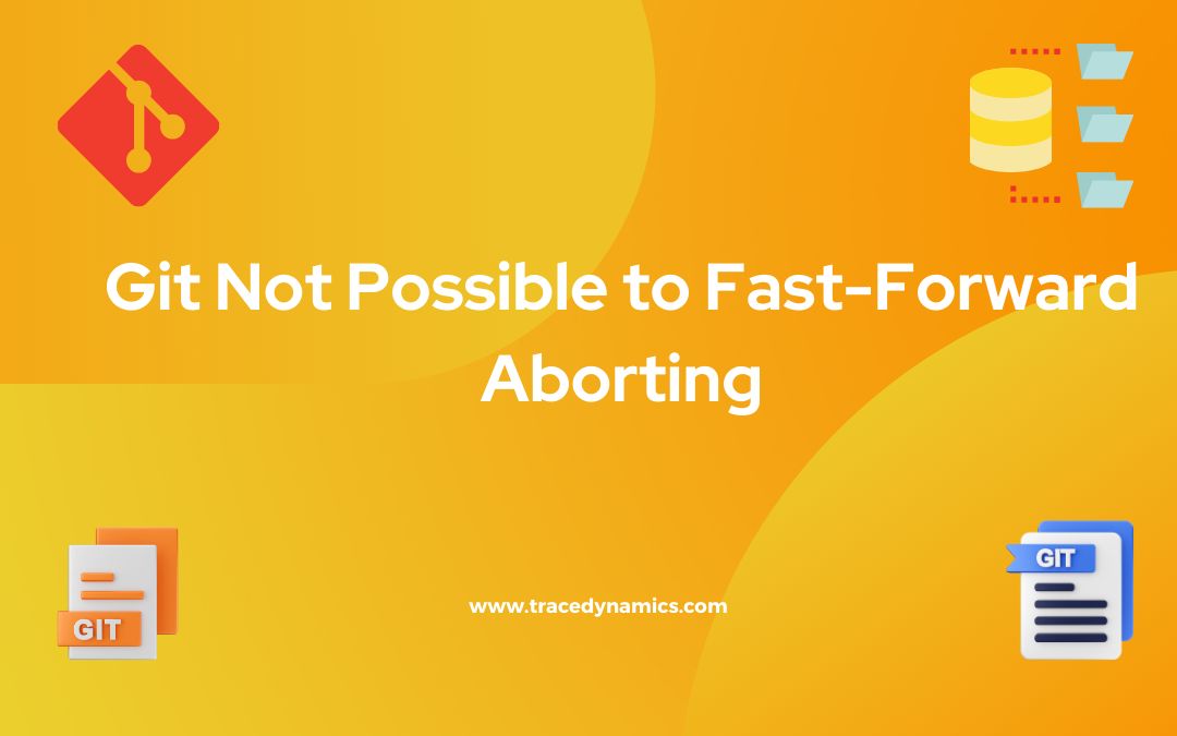 Git Not Possible to Fast-Forward Aborting
